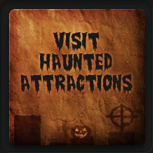 Visit Haunted Attractions