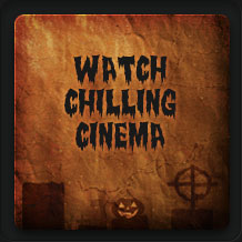 Watch Chilling Cinema